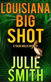 Louisiana Bigshot by Mystery Author Julie Smith