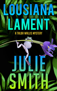 Louisiana Lament by Mystery Author Julie Smith